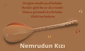 Türkü Sözleri... 22 Nemrudun Kizi
