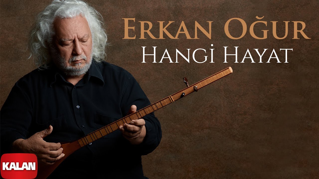 Erkan Oğur – Hangi Hayat Türkü Şarkı Sözleri