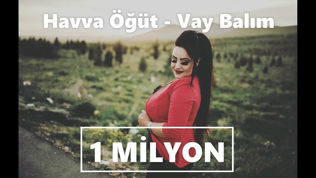 Havva Öğüt – Vay Balım Şarkı Sözleri