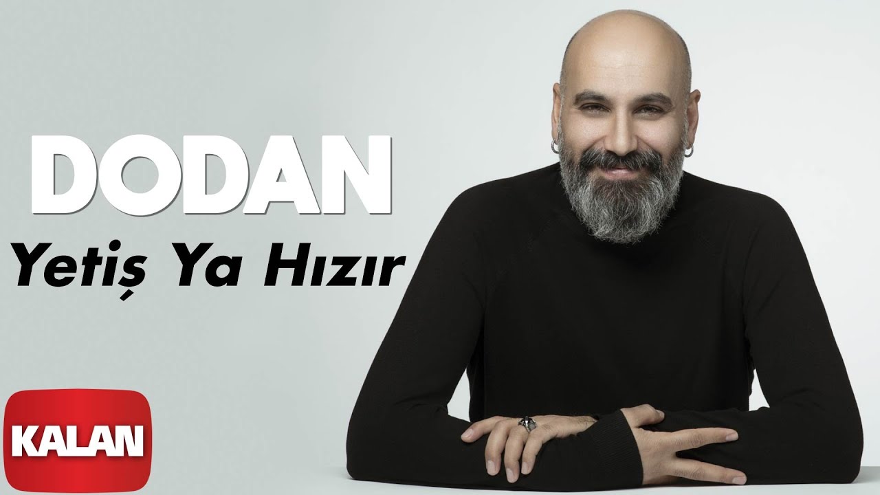 Dodan – Yetiş Ya Hızır Türkü Şarkı Sözleri