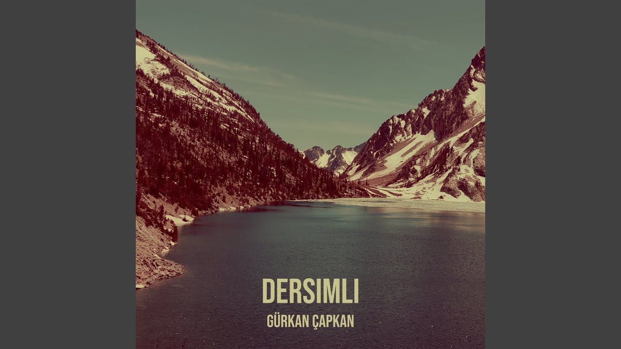 Gürkan Çapkan – Dersimli Türkü Şarkı Sözleri