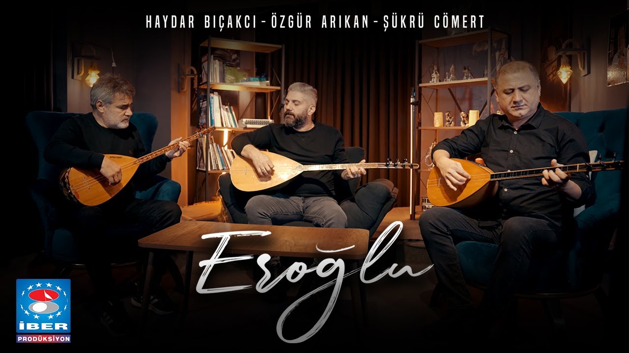 Haydar Bıçakçı – Özgür Arıkan – Eroğlu Türkü Sözleri