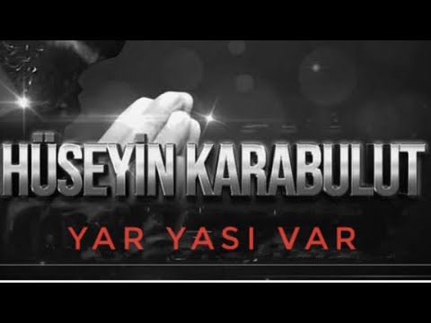 Hüseyin Karabulut – Yar Yası Var Şarkı Sözleri