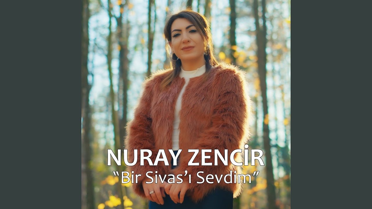 Nuray Zencir – Bir Sivası Sevdim Şarkı Sözleri