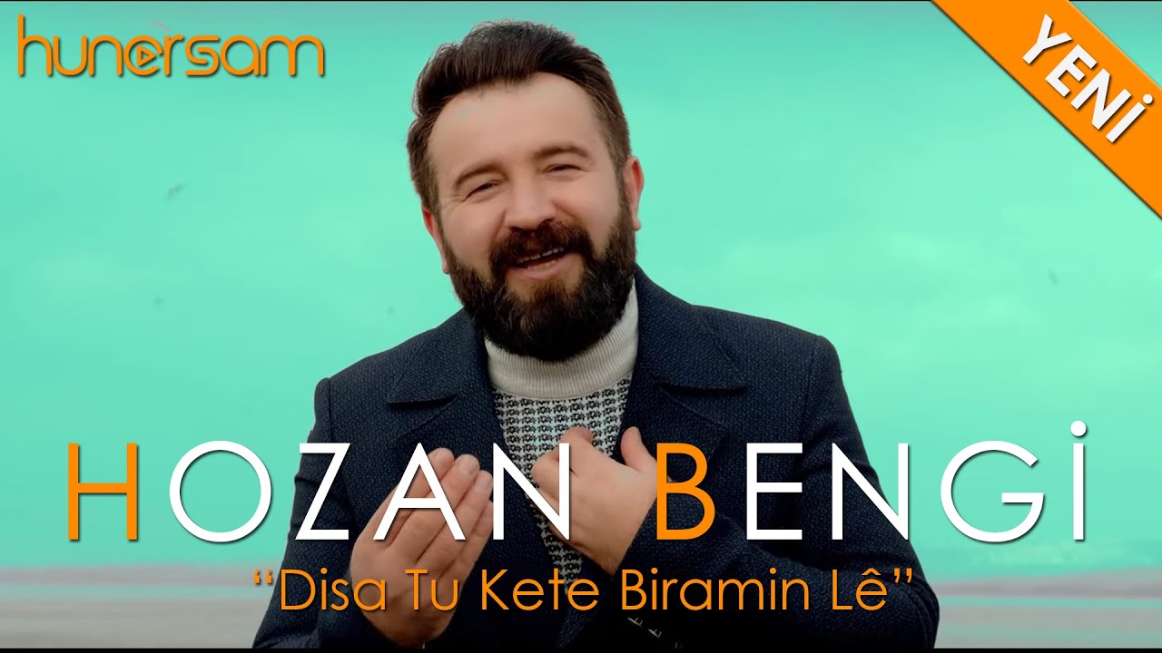 Hozan Bengi – Disa Tu Ketiye Biramin Le Şarkı Sözleri