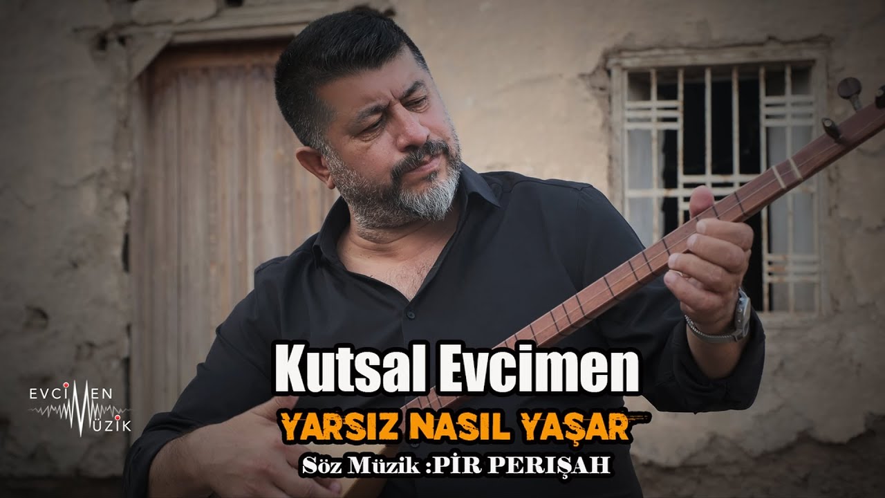 Kutsal Evcimen – Yarsız Nasıl Yaşar Türkü Sözleri