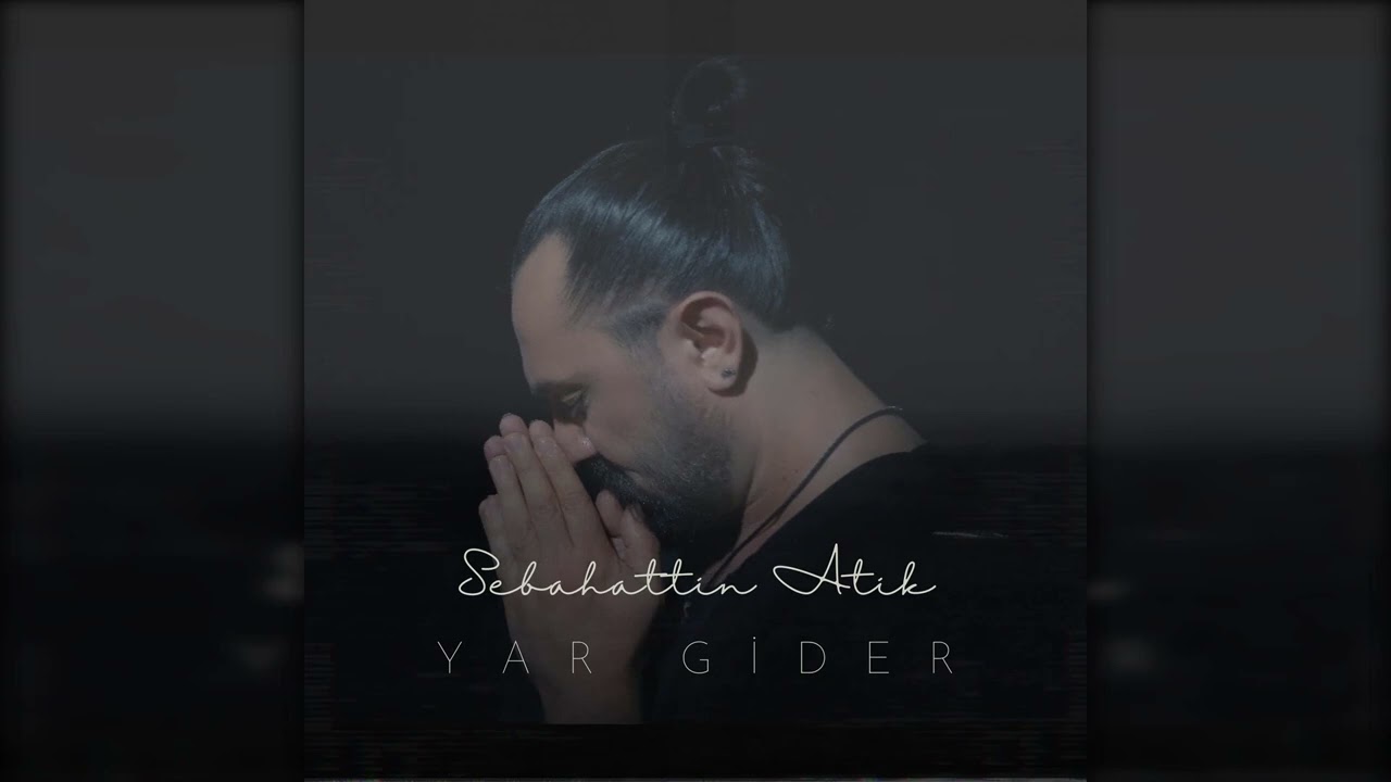 Sebahattin Atik – Yar Gider Şarkı Sözleri