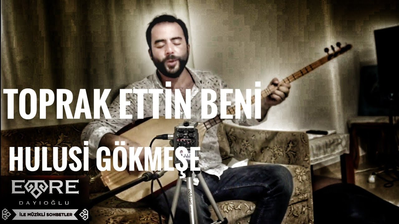 Hulusi Gökmeşe – Toprak Ettin Beni Sözleri