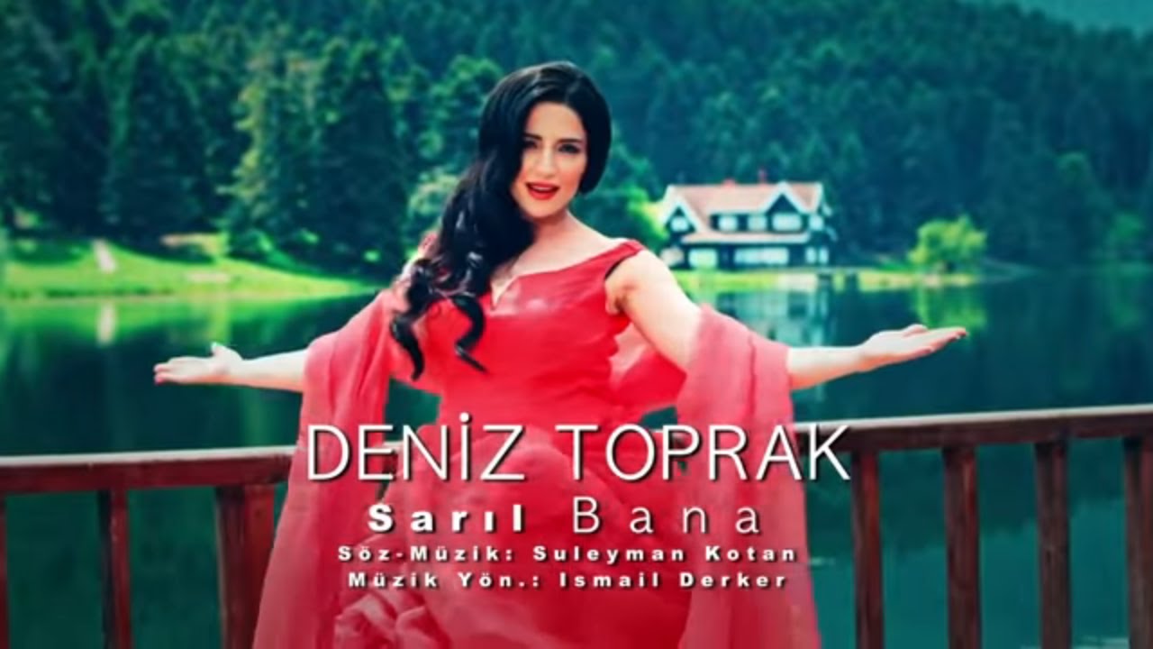 Deniz Toprak – Sarıl Bana Türkü Sözleri