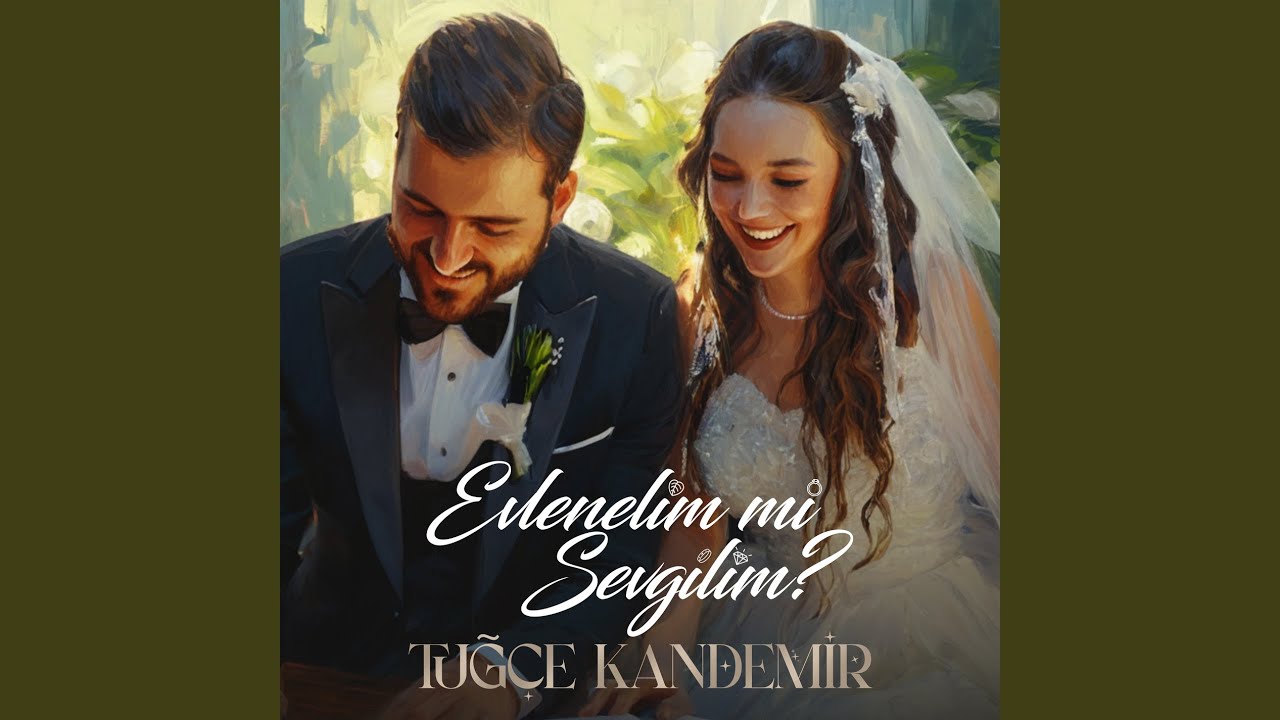 Tuğçe Kandemir – Evlenelim mi Sevgilim Sözleri