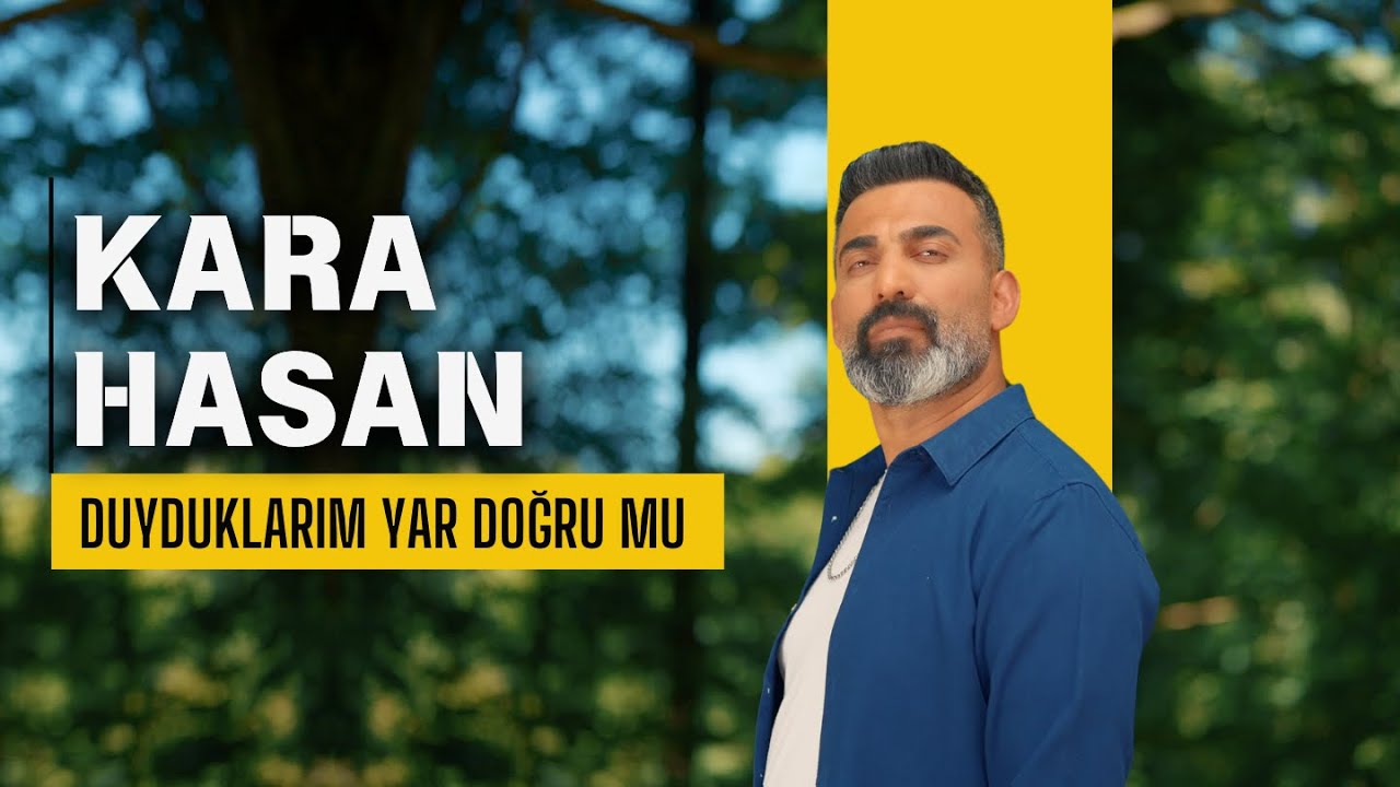 Kara Hasan – Duyduklarım Yar Doğru Mu Sözleri