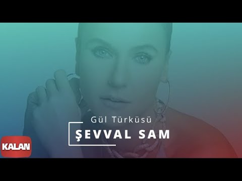 Şevval Sam – Güldür Gül Türküsü Sözleri