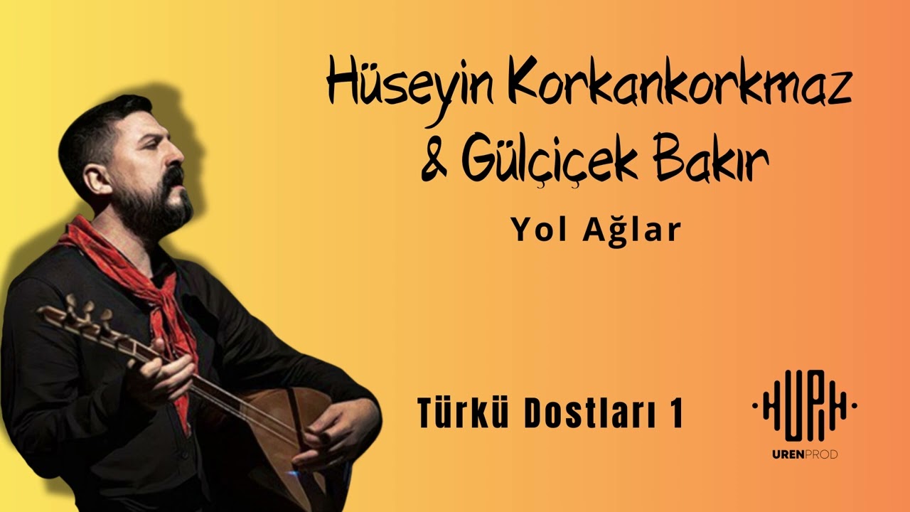 Hüseyin Korkankorkmaz – Gülçiçek Bakır – Yol Ağlar Sözleri