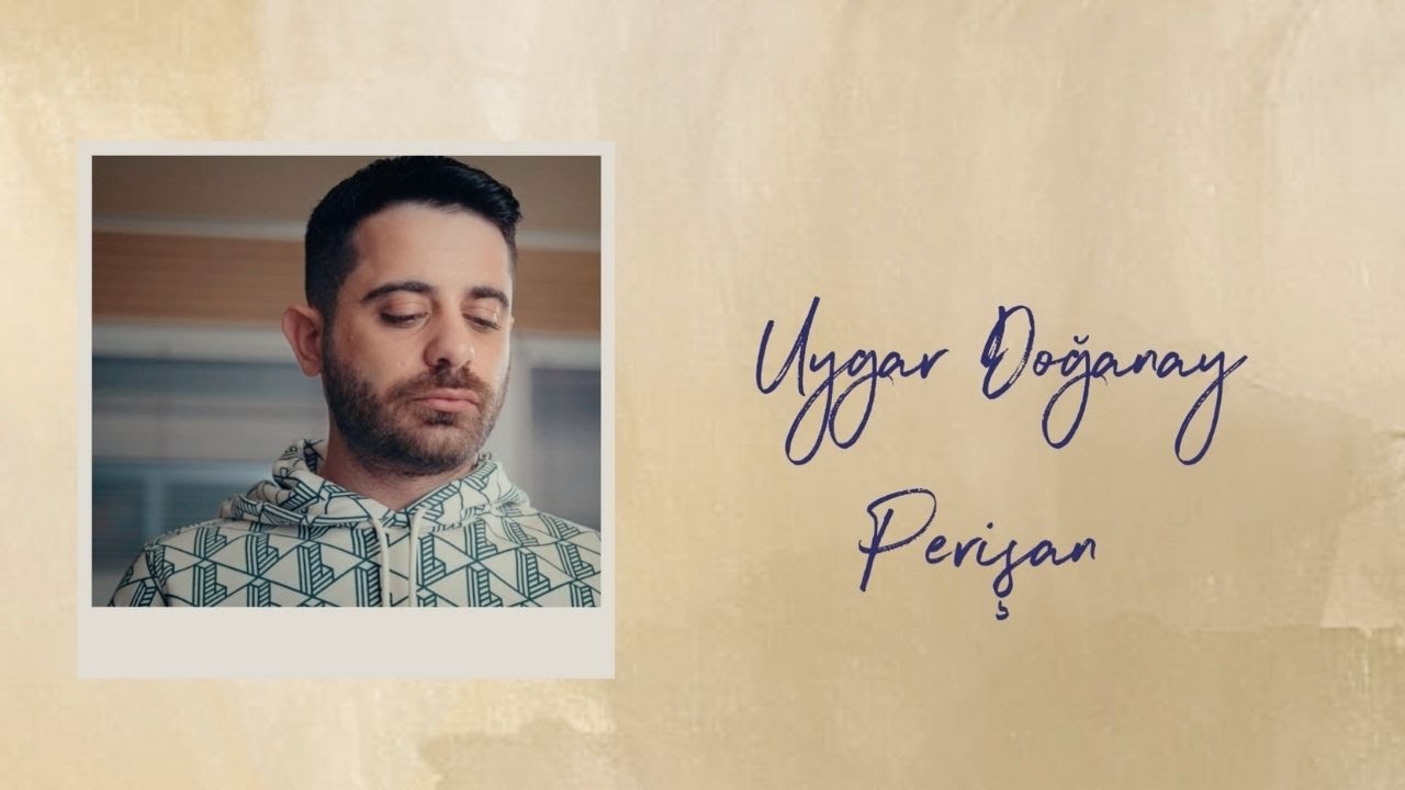 Uygar Doğanay – Perişan Şarkı Sözleri