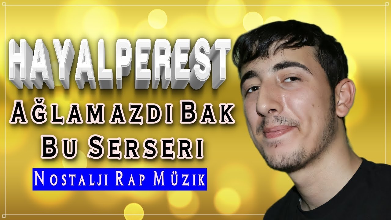 Hayalperest – Ağlamazdı Bak Bu Serseri Şarkı Sözleri