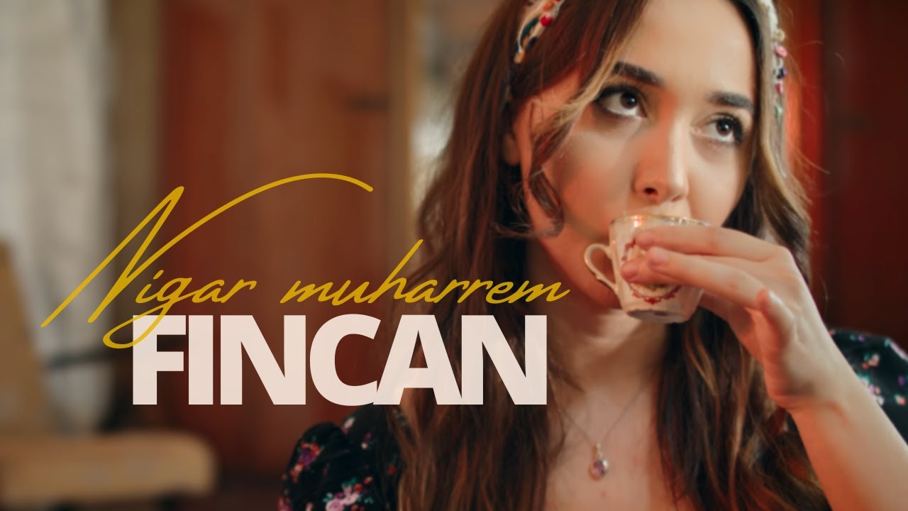 Nigar Muharrem – Fincan Şarkı Sözleri