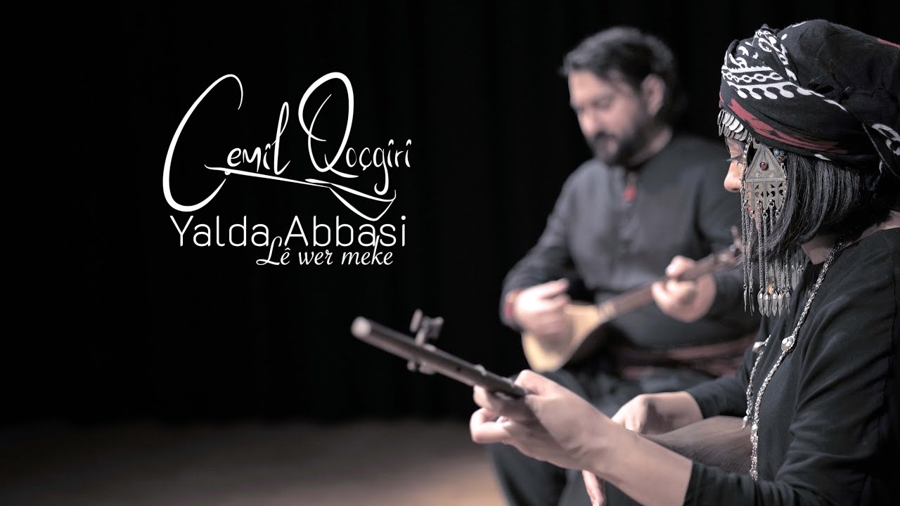 Cemil Qocgiri Yalda Abbasi – Lê Wer Meke Şarkı Sözleri
