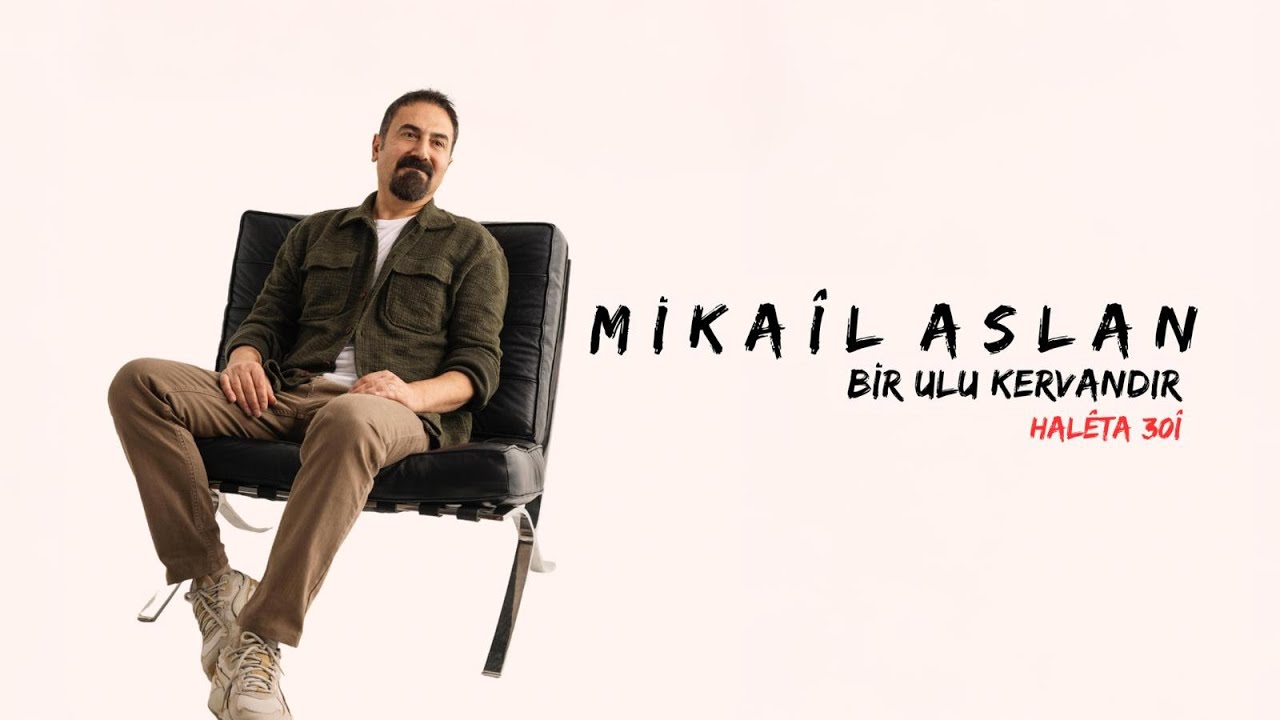 Mikaîl Aslan – Bir Ulu Kervandır Türkü Sözleri