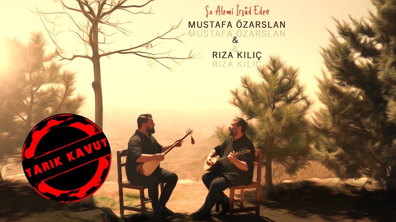 Mustafa Özarslan Rıza Kılıç – Şu Alemi İrşâd Eden Sözleri