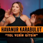 Havanur – Yol Verin Gitsin Türkü Sözleri
