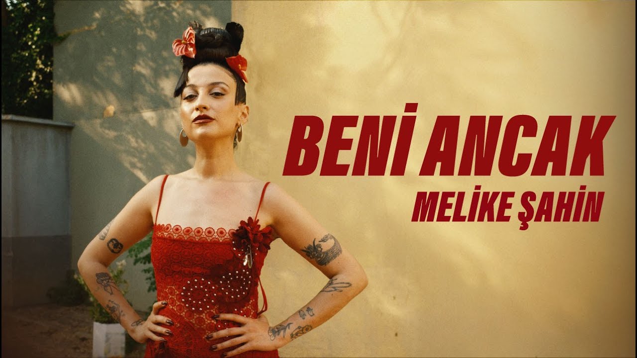 Melike Şahin – Beni Ancak Şarkı Sözleri