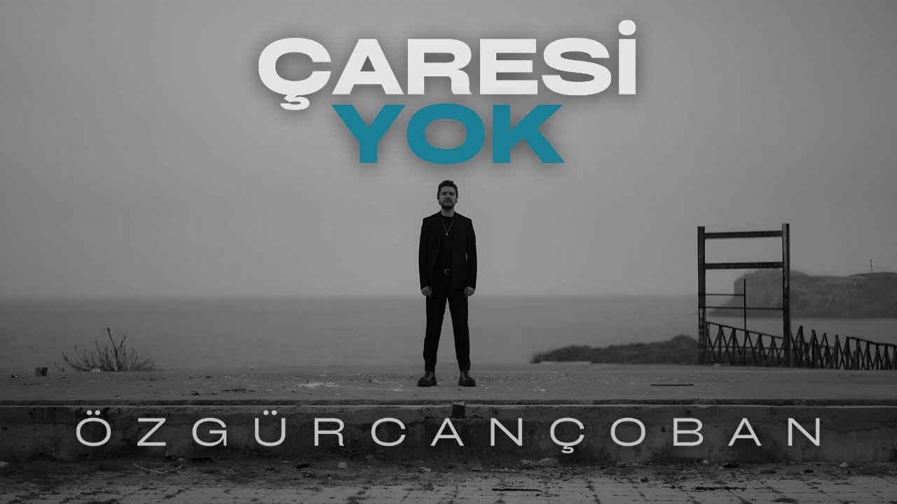 Çaresi Yok Şarkı Sözleri – Özgür Can Çoban
