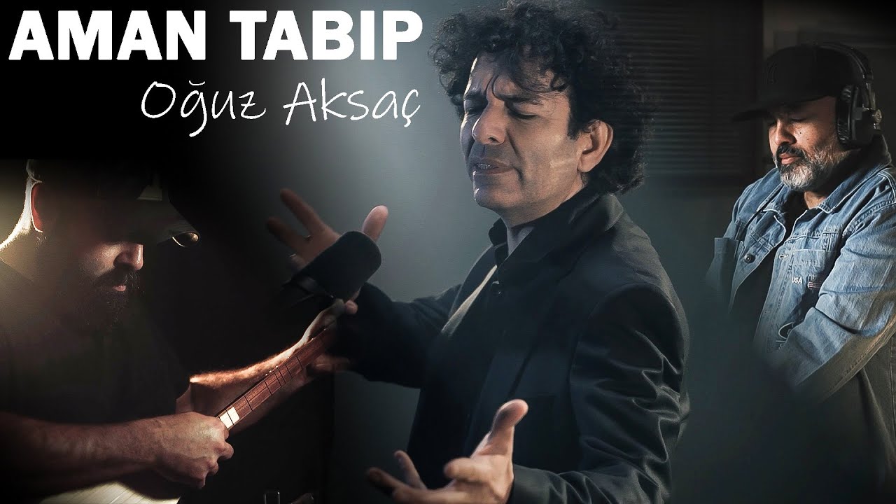 Aman Tabip Şarkı Sözleri – Oğuz Aksaç