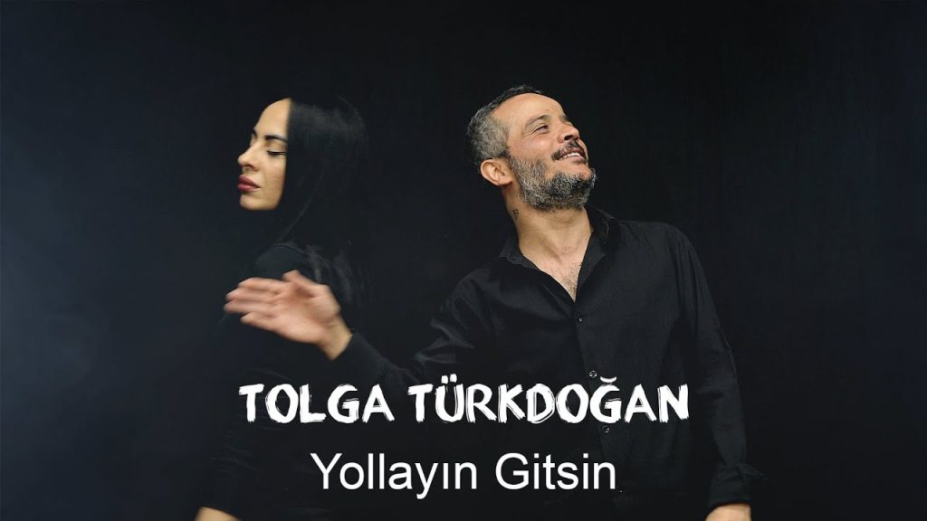 Yollayın Gitsin Şarkı Sözleri – Tolga Türkdoğan
