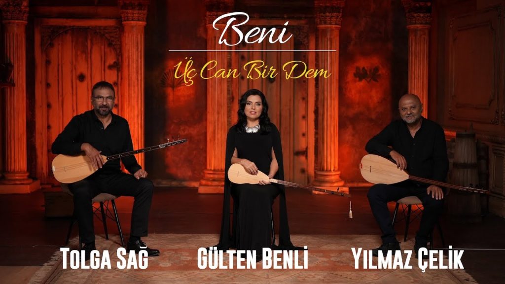 Beni Türkü Sözleri – Gülten Benli Tolga Sağ Yılmaz Çelik