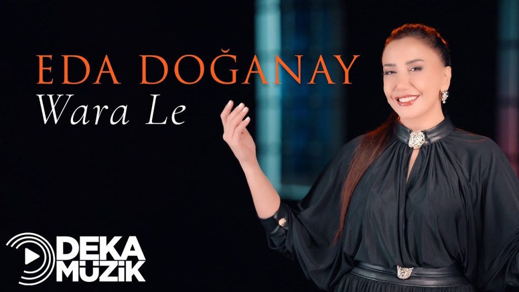 Wara Le Kürtçe Türkçe Şarkı Sözleri – Eda Doğanay