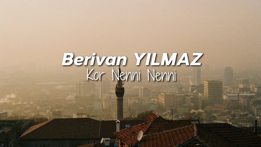 Kor Nenni Nenni – Berivan Yılmaz