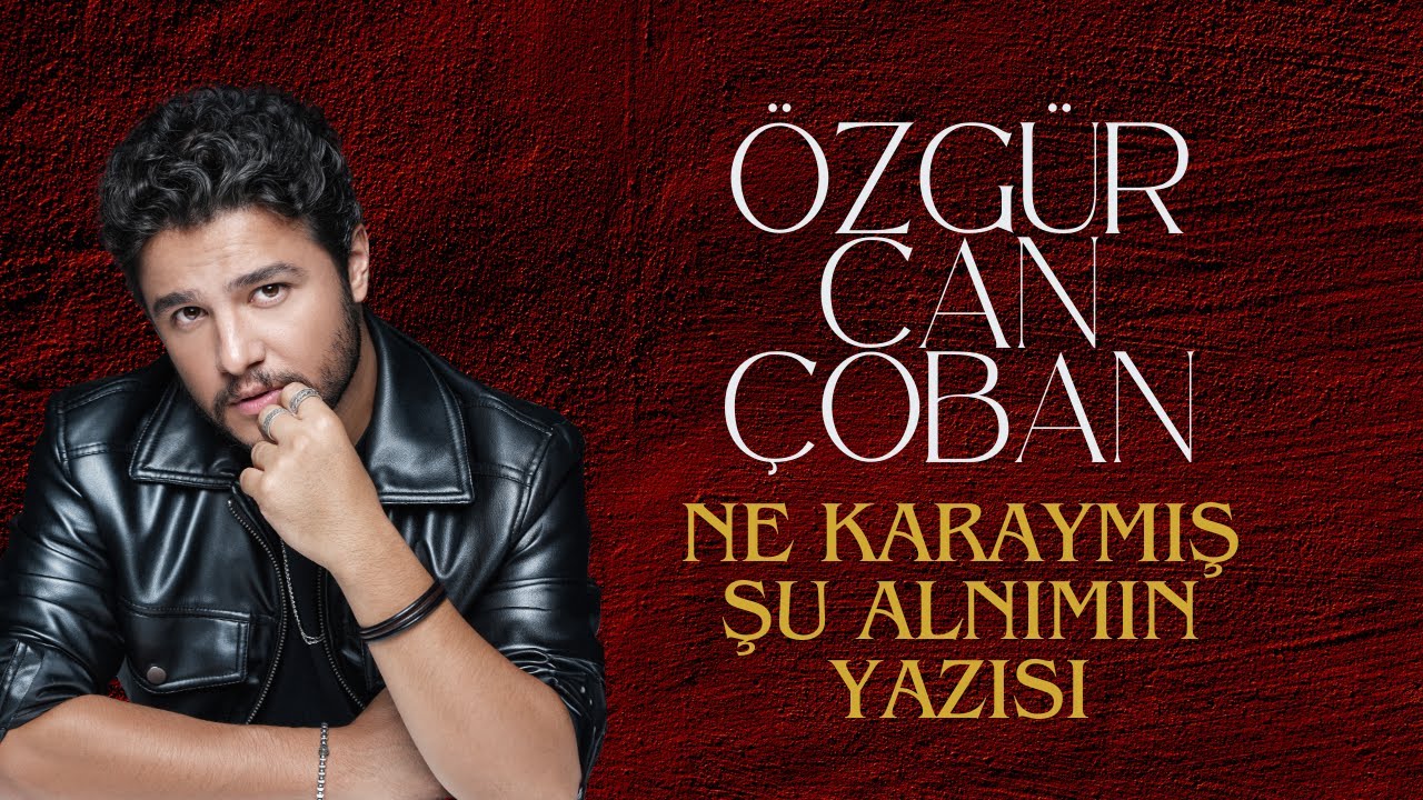 Ne Karaymış Şu Alnımın Yazısı Türkü Sözleri – Özgür Can