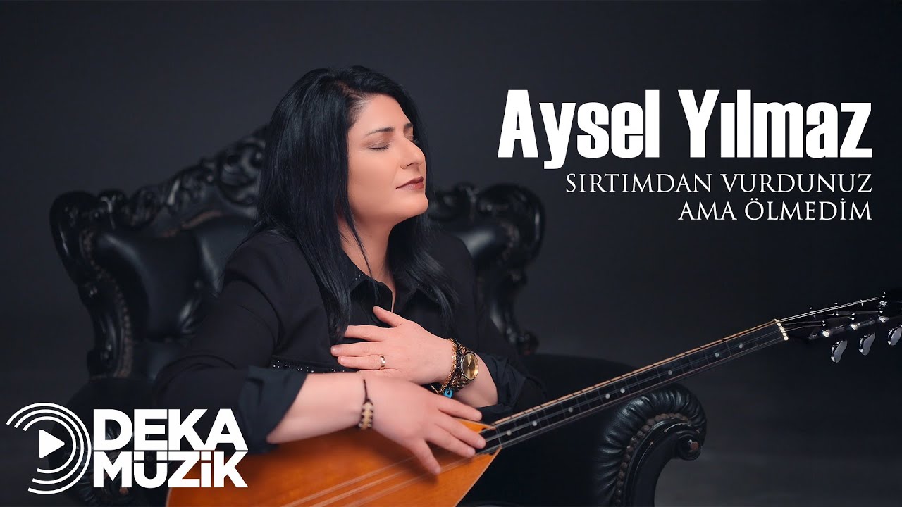 Sırtımdan Vurdunuz Ama Ölmedim Şarkı Sözleri – Aysel Yılmaz