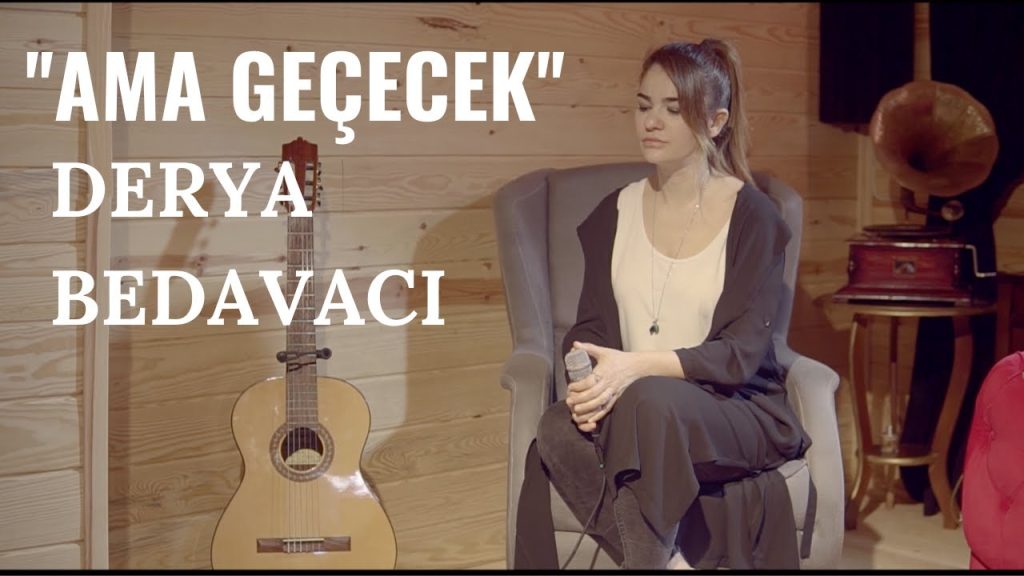 Ama Geçecek Şarkı Sözleri – Derya Bedavacı