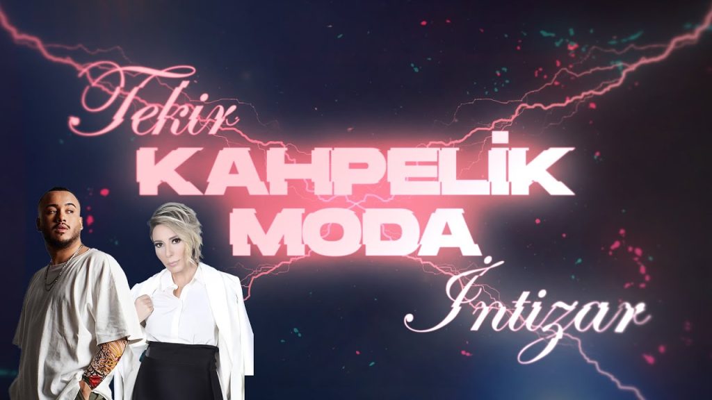 Kahpelik Moda Şarkı Sözleri – Tekir İntizar