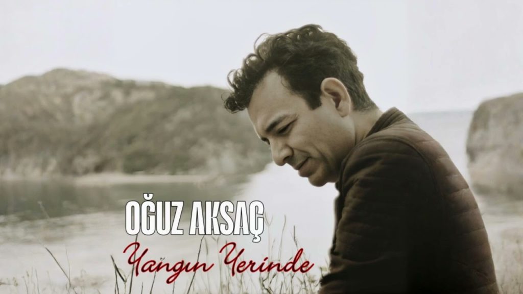 Yangın Yerinde Şarkı Sözleri – Oğuz Aksaç