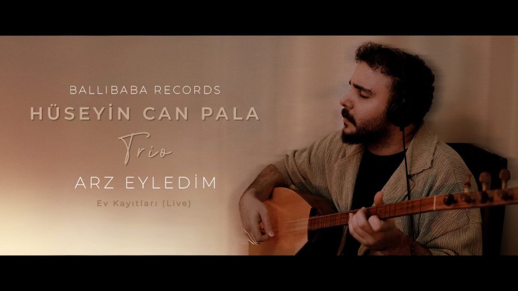 Arz Eyledim Türkü Sözleri – Hüseyin Can Pala