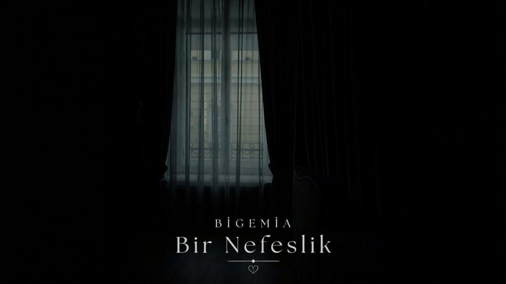 Bir Nefeslik Şarkı Sözleri – Bigemia