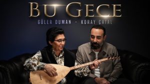 Bu Gece Şarkı Sözleri – Koray Çatal – Güler Duman