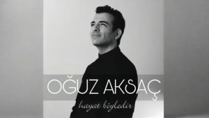 Hayat Böyledir Şarkı Sözleri – Oğuz Aksaç