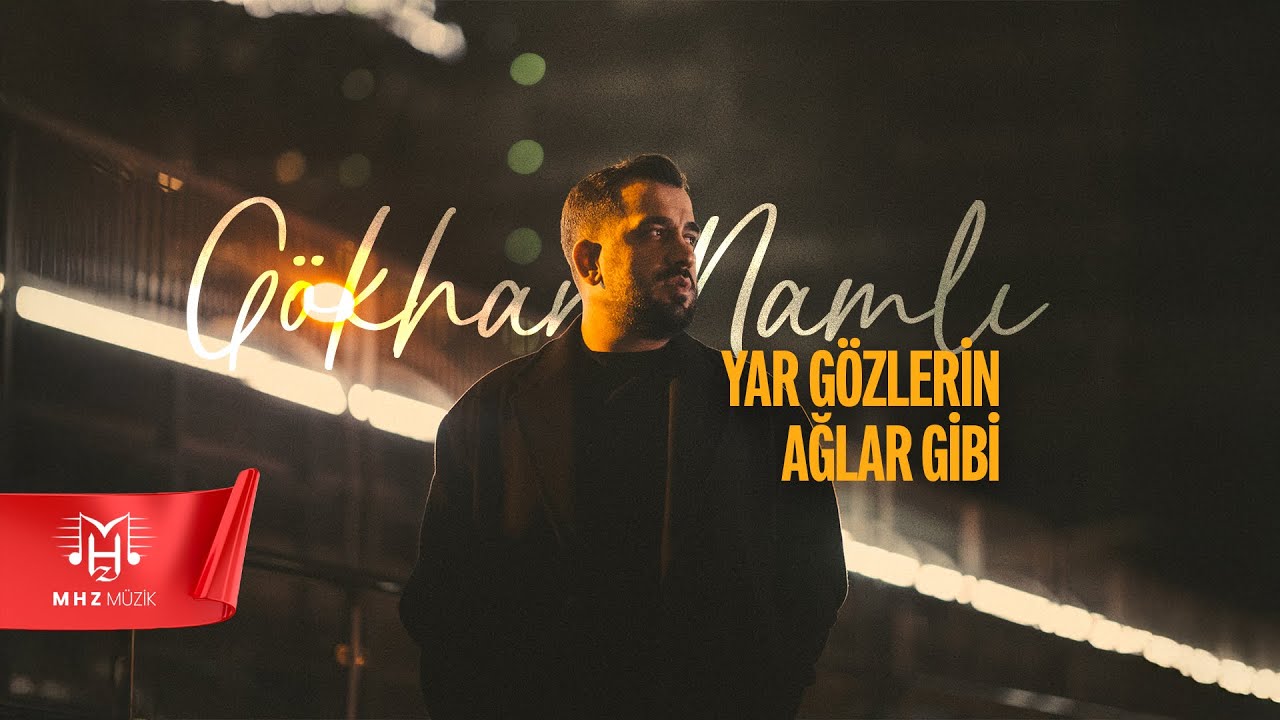 Yar Gözlerin Ağlar Gibi Şarkı Sözleri – Gökhan Namlı