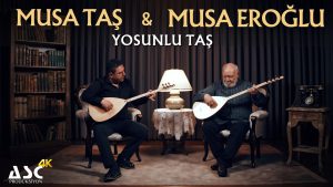 Yosunlu Taş Şarkı Sözleri – Musa Eroğlu & Musa Taş