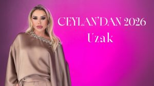 Uzak Şarkı Sözleri – Ceylan