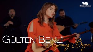 Huyumuz Bizim Şarkı Sözleri – Gülten Benli