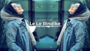Le Le Le Rındıke Kürtçe Türkçe Sözleri