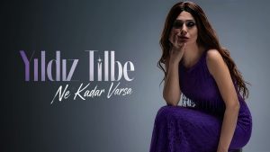 Ne Kadar Varsa Şarkı Sözleri – Yıldız Tilbe