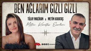 Ben Ağlarım Gizli Gizli Türkü Sözleri