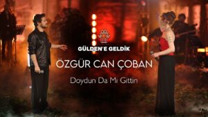 Doydun Da Mı Gittin Şarkı Sözleri Şarkı Sözleri