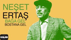 Bağa Gel Bostana Gel Şarkı Sözleri Şarkı Sözleri