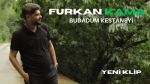 Budadum Kestaneyi Şarkı Sözleri – Furkan Kama
